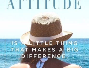 Attitude Is A Little Thing That Makes A Big Difference