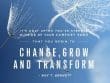 Change Grow And Transform