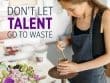 Don't Let Talent Go To Waste