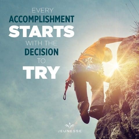 Every Accomplish Starts With The Decision To Try