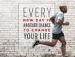 Every New Day Is Another Chance To Change Your Life