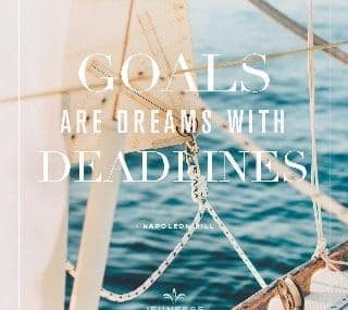 Goals Are Dreams With Deadlines