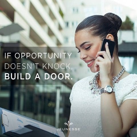 If Opportunity Doesn't Knock Build A Door