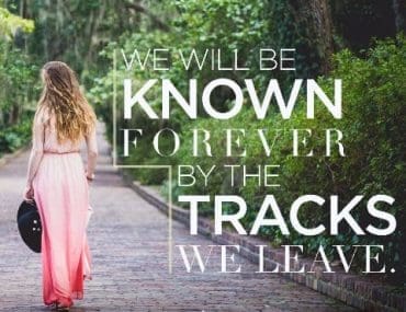 Known Forever By The Tracks We Leave