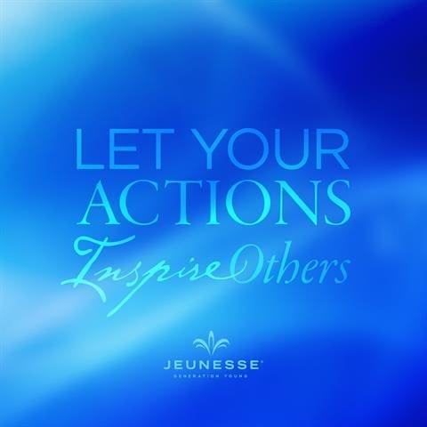 Let Your Actions Inspire Others