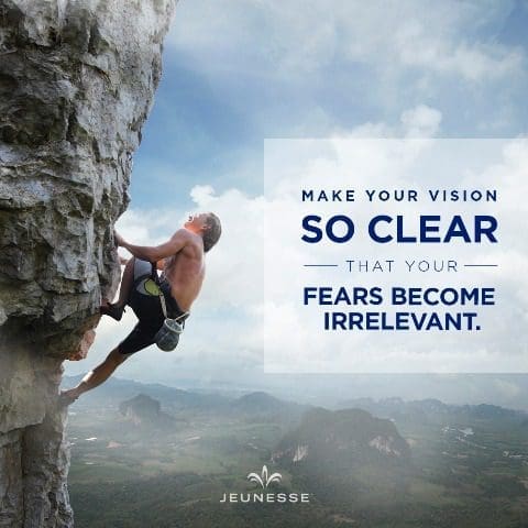 Make Your Vision So Clear That Your Fears Become Irrelevant