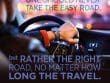 Never Take The Easy Road