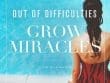 Out Of Difficulties Grow Miracles
