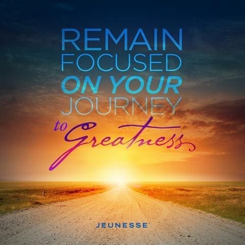 Remain Focused On Your Journey To Greatness