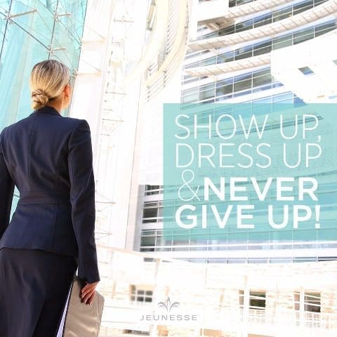 Show Up Never Give Up