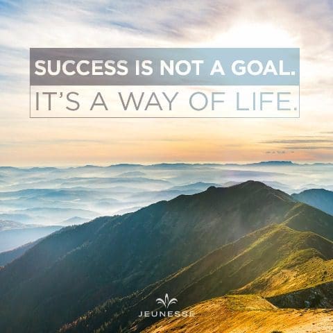 Success Is Not A Goal It's A Way Of Life