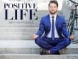 You Can Not Have A Positive Life And A Negative Mind