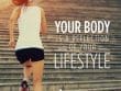 Your Body Is A Reflection Of Your Lifestyle