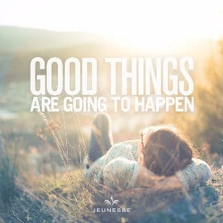Good Things Are Going To Happen