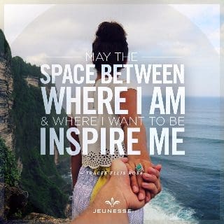 May The Space Between Where I Am Inspire Me