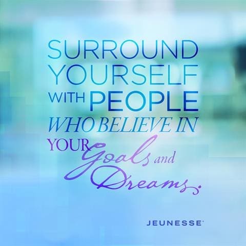 Surround Yourself With People Who Believe